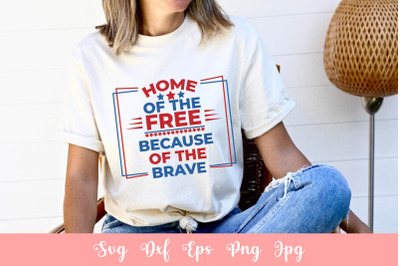 Home Of The Free Because Of The Brave SVG File