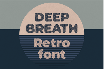Deep Breath | Retro Sans Serif