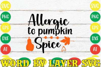 Allergic To Pumpkin Spice SVG Cut File&2C;Fall svg bundle&2C;SVGs&2C;quotes-and