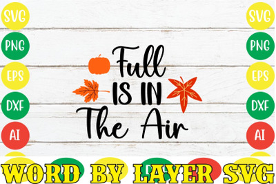 Full Is In The Air SVG Cut File,Fall svg bundle,SVGs,quotes-and-saying