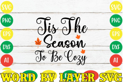 Tis The Season To Be Cozy SVG Cut File,Fall svg bundle,SVGs,quotes-and