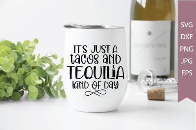 it&#039;s just a tacos and tequila kind of day