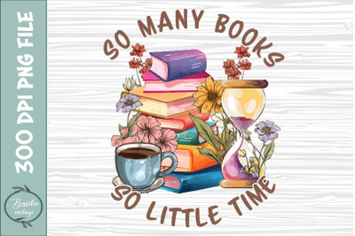 So Many Books So Little Time Book Floral