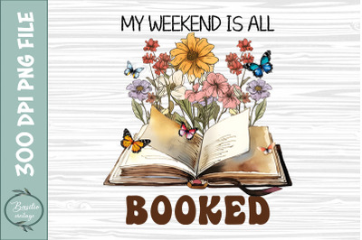 My Weeked is all Booked Book Floral