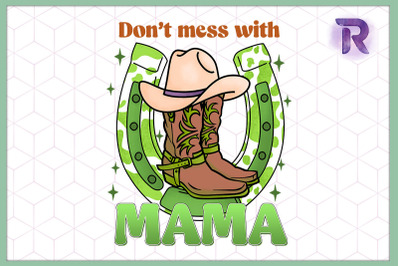 Don&#039;t Mess with Mama Western Mom