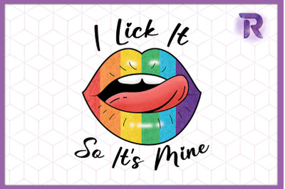 I Lick it so it&#039;s Mine LGBT Rainbow