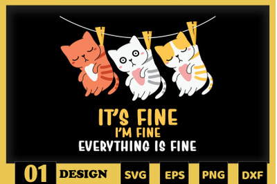 I&amp;&23;039;m Fine Everything is Fine Cut Cat