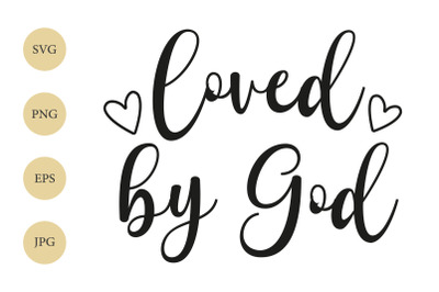 Loved by God SVG, Christian SVG, Christian Quote SVG