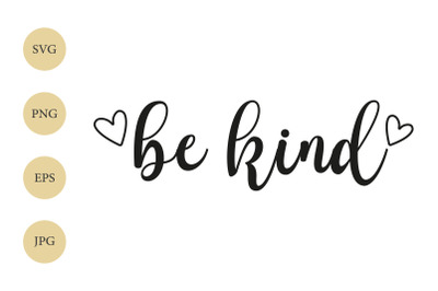 Be kind SVG, Positive Quote SVG, Be kind with hearts
