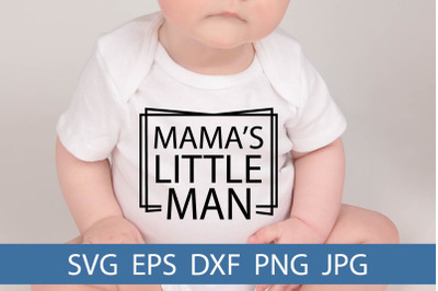 Mama&#039;s Little Man SVG File