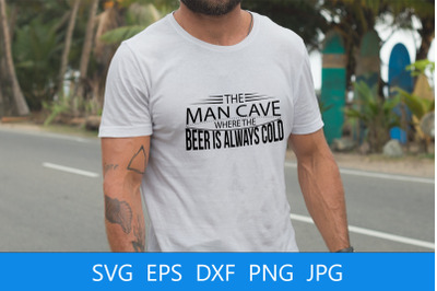 The Man Cave Where The Beer Is Always Cold SVG File