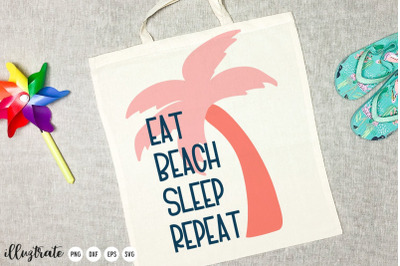 Eat Beach Sleep Repeat | Summer Quote SVG Cut File