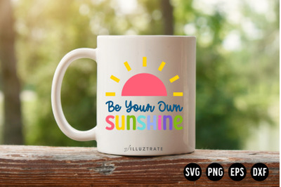 Be your own sunshine svg cut file | summer svg cut file