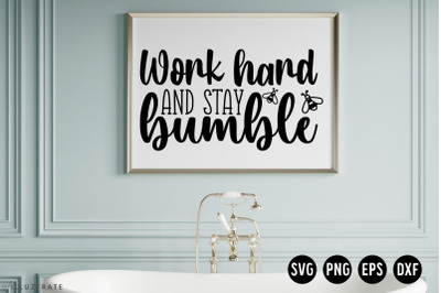 Work hard and stay bumble SVG Cut File | Bee Quote SVG