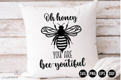 Oh honey you are bee-youtiful SVG Cut File | Bee Quote SVG