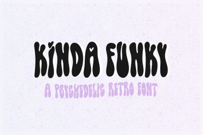 KINDA FUNKY Wavy Psychedelic Retro Font
