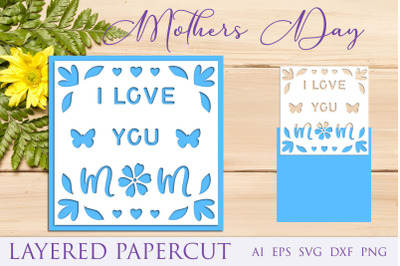 Mothers day papercut card, I love you mom svg