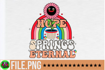 Hope Springs Eternal PNG Sublimation&2C;Retro Spring PNG Bundle&2C; Spring V