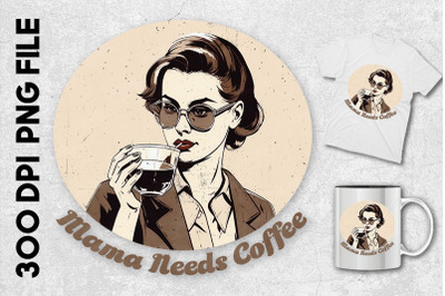 Mama Needs Coffee Design