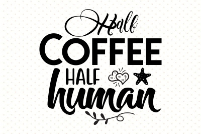 Half coffee half human