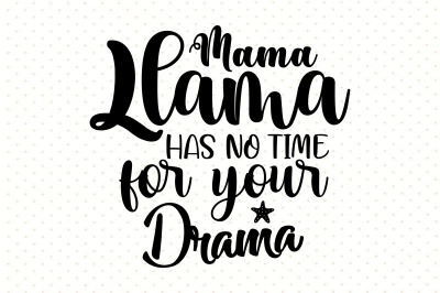 Mama Llama has no time for your drama