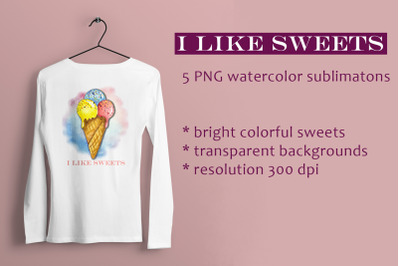 &quot;I LIKE SWEETS&quot;. Watercolor Sweets PNG Sublimations