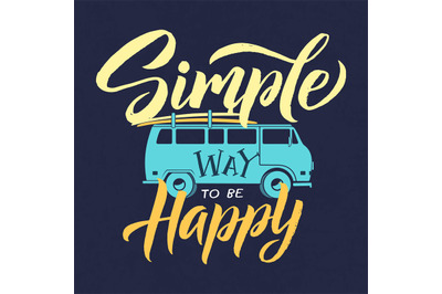 Summer lettering. simple way to be happy chillout and relax time conce