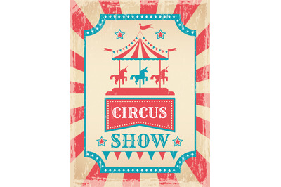 Circus show poster. invitation placard for circus attraction. Vector d