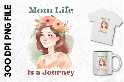 Mom Life Is A Journey