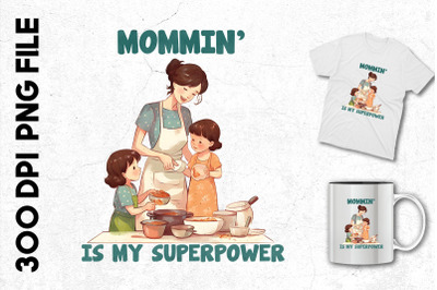 Mommin&#039; Is My Superpower