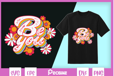 Be you LGBT Rainbow Flowers