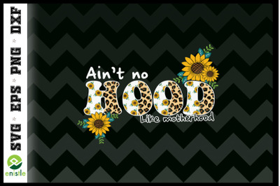 Ain&#039;t no Hood Like mother Hood Leopard