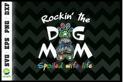 Rockin&#039; the dog mom and Mom life