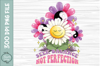 Seek Balance not perfection Retro Flower