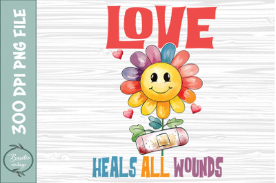 Love heals all wounds Retro Flower