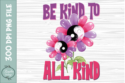 Be Kind to all Kind Flower Ying Yang