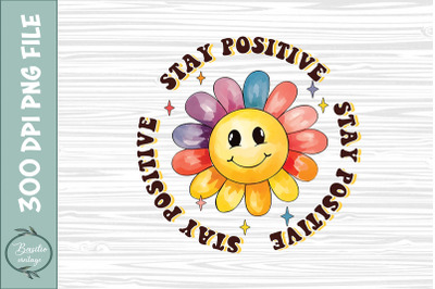 Stay Positive Retro Flower