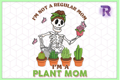 I&#039;m not a regular Mom I&#039;m Plant Mom