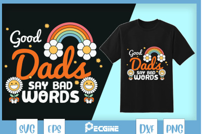 Good Dads say bad words Flower