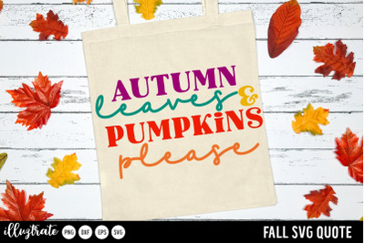 Autumn Leaves Pumpkins Please - November Quote SVG Cut File | Fall Quo