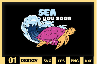 Sea you soon Turtle Summer Vibes