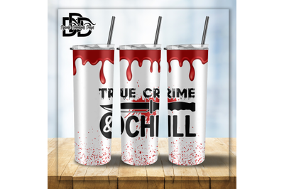 True Crime and Chill _ Tumbler Wrap