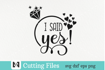 I Said Yes Svg | I Said Yes Clip Art | Fiance Svg