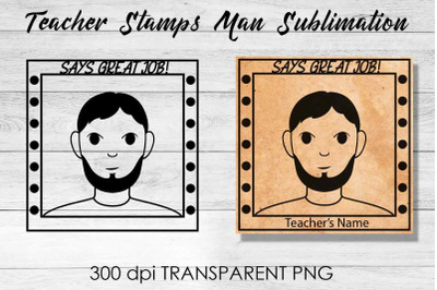 Teacher Stamp Man Sublimation | Teacher Stamp Design | Teacher Design