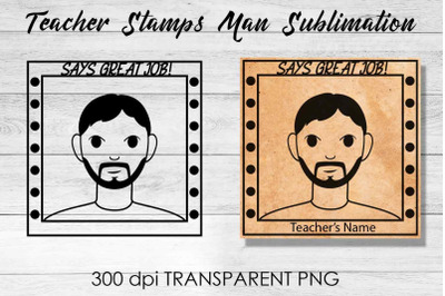 Teacher Stamp Man Sublimation | Teacher Stamp Design | Teacher Design