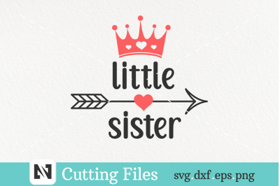 Little Sister Svg | Little Sister Shirt Design | Sister Svg