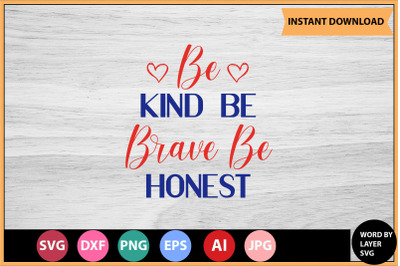 Be Kind Be Brave Be Honest SVG cut file design