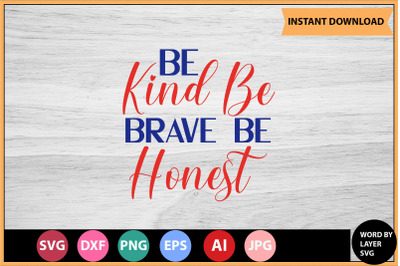 Be Kind Be Brave Be Honest SVG cut file design