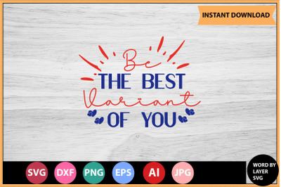 Be The Best Variant Of You SVG cut fill design