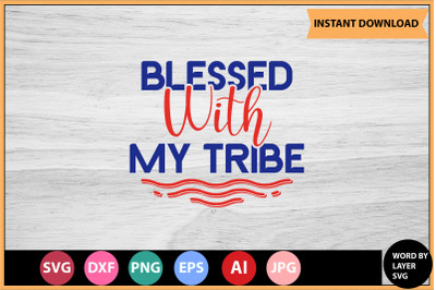 Blessed With My Tribe SVG cut file design